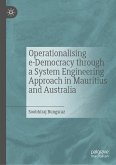 Operationalising e-Democracy through a System Engineering Approach in Mauritius and Australia (eBook, PDF)