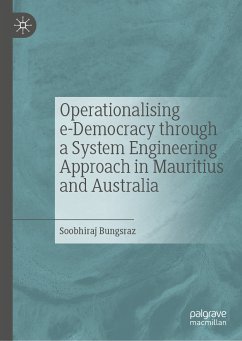 Operationalising e-Democracy through a System Engineering Approach in Mauritius and Australia (eBook, PDF) - Bungsraz, Soobhiraj