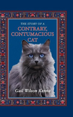 The Story of a Contrary, Contumacious Cat - Kenna, Gail Wilson