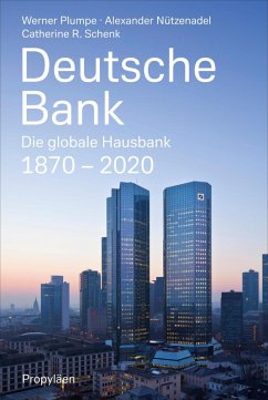 Deutsche Bank (eBook, ePUB) - Plumpe, Werner; Nützenadel, Alexander; Schenk, Catherine R.