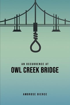 An Occurrence at Owl Creek Bridge - Bierce, Ambrose