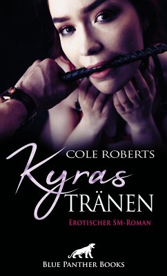 Kyras Tränen   Erotischer SM-Roman (eBook, ePUB) - Roberts, Cole