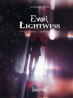 Ever Lightwess - Partie 1 (eBook, ePUB) - Guth, Alexane