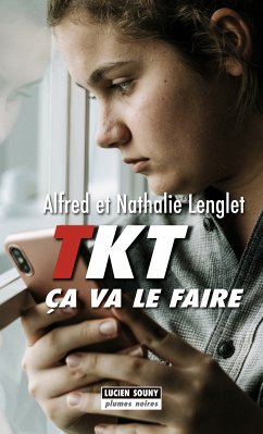 TKT ça va le faire (eBook, ePUB) - Lenglet, Nathalie; Lenglet, Alfred