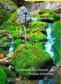 La Légende du Roi Arthur - Tome 3 (eBook, ePUB) La Légende du Roi Arthur - Tome 3 (eBook, ePUB)
