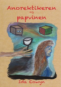 Anorektikeren og papvinen (eBook, ePUB) - Eowyn, Ida