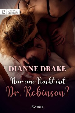 Nur eine Nacht mit Dr. Robinson? (eBook, ePUB) - Drake, Dianne