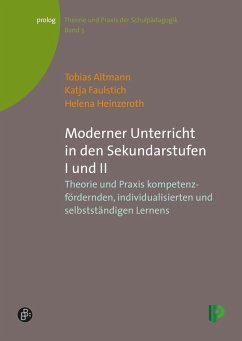 Moderner Unterricht in den Sekundarstufen I und II (eBook, PDF) - Altmann, Tobias; Faulstich-Christ, Katja; Heinzeroth, Helena