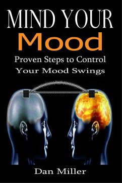 Cover Mind Your Mood - Proven Steps to Control Your Mood Swings (eBook, ePUB)