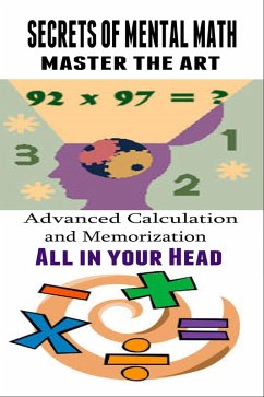 Cover Secrets of Mental Math - Advanced Calculation and Memorization All in your Head (eBook, ePUB)