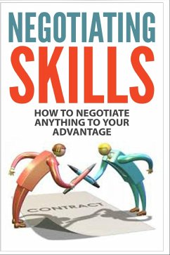 Negotiating Skills - How to Negotiate Anything to Your Advantage (eBook, ePUB) - Berry, Jim