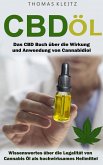 Cbd Öl: Das Cbd Buch über die Wirkung und Anwendung von Cannabidiol (eBook, ePUB)