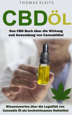 Cbd Öl: Das Cbd Buch über die Wirkung und Anwendung von Cannabidiol (eBook, ePUB) - Kleitz, Thomas