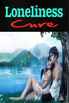 Cover Loneliness Cure - How to Break Free From Loneliness Forever! (eBook, ePUB)