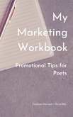 My Marketing Workbook: Promotional Tips For Poets (eBook, ePUB)