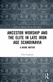 Ancestor Worship and the Elite in Late Iron Age Scandinavia (eBook, PDF)