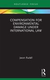 Compensation for Environmental Damage Under International Law (eBook, ePUB)