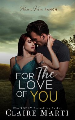 For The Love of You (Pacific Vista Ranch, #3) (eBook, ePUB) - Marti, Claire