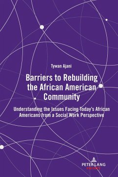 Barriers to Rebuilding the African American Community - Ajani, Tywan