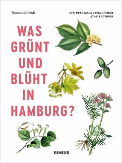 Was grünt und blüht in Hamburg? - Schmidt, Thomas