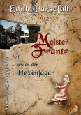 Meister Frantz wider den Hexenjäger Meister Frantz wider den Hexenjäger