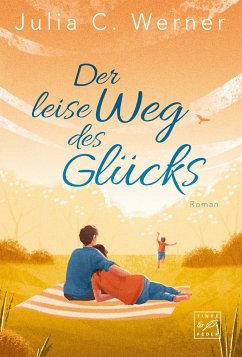 Der leise Weg des Glücks - Werner, Julia C.