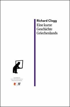 Eine kurze Geschichte Griechenlands - Clogg, Richard