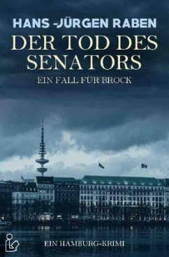 DER TOD DES SENATORS - EIN FALL FÜR BROCK - Raben, Hans-Jürgen