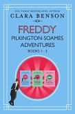 Freddy Pilkington-Soames Adventures Books 1-3 (A Freddy Pilkington-Soames Adventure) (eBook, ePUB)