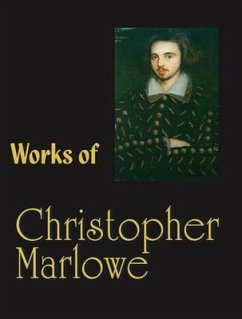 The Complete Works of Christopher Marlowe (eBook, ePUB) - Marlowe, Christopher