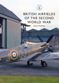 British Airfields of the Second World War (eBook, PDF) - Hadaway, Stuart