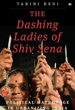 The Dashing Ladies Of Shiv Sena - Bedi, Tarini