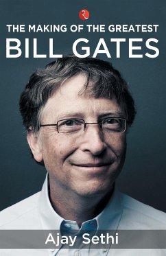 THE MAKING OF THE GREATEST BILL GATES - Sethi, Ajay