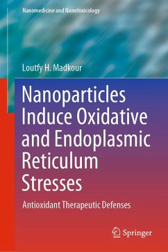 RETRACTED BOOK Nanoparticles Induce Oxidative and Endoplasmic Reticulum Stresses (eBook, ePUB) - Madkour, Loutfy H.