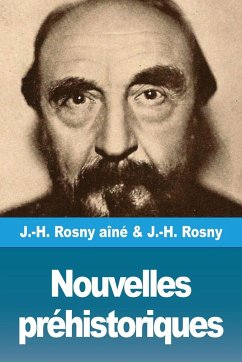 Nouvelles préhistoriques - Rosny Aîné, J. -H.; Rosny, J. -H.