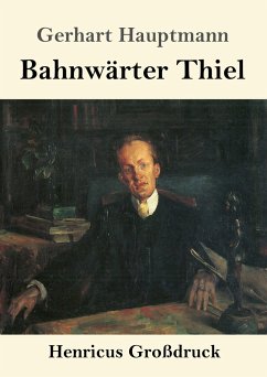 Bahnwärter Thiel (Großdruck) - Hauptmann, Gerhart