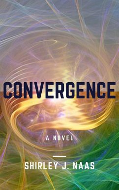 Convergence (None) (eBook, ePUB) - Naas, Shirley J.