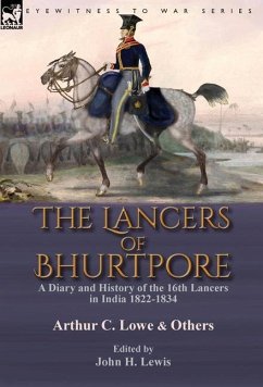 The Lancers of Bhurtpore - Lowe, Arthur C.; Lewis, John H.