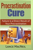 Procrastination Cure - Failure is a Direct Result of Your Procrastination (eBook, ePUB)
