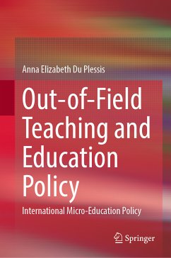 Out-of-Field Teaching and Education Policy (eBook, PDF) - Du Plessis, Anna Elizabeth