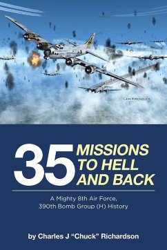 35 Missions to Hell and Back - "Chuck" Richardson, Charles J