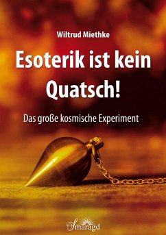 Esoterik ist kein Quatsch (eBook, ePUB) - Miethke, Wiltrud