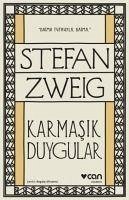 Karmasik Duygular - Zweig, Stefan