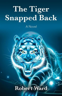 The Tiger Snapped Back - Ward, Robert