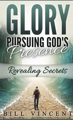 Glory Pursuing Gods Presence (Pocket Sized) - Vincent, Bill