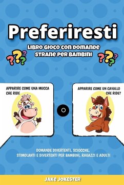 Preferiresti libro gioco con domande strane per bambini - Jake Jokester