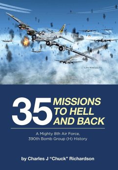 35 Missions to Hell and Back - "Chuck" Richardson, Charles J