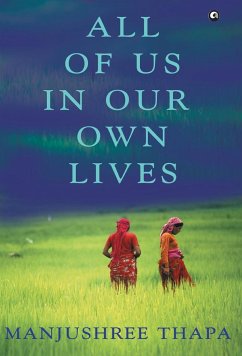 ALL OF US IN OUR OWN LIVES - Thapa, Manjushree