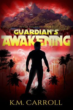 Guardian's Awakening (After Atlantis, #1) (eBook, ePUB) - Carroll, K. M.