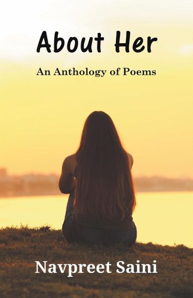 About Her (An Anthology of Poems) About Her (An Anthology of Poems)
